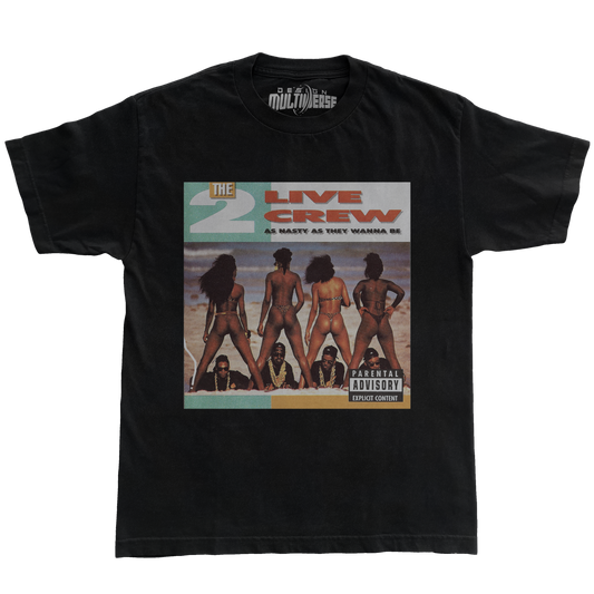 2 Live Crew Nasty As They Wanna Be T Shirt