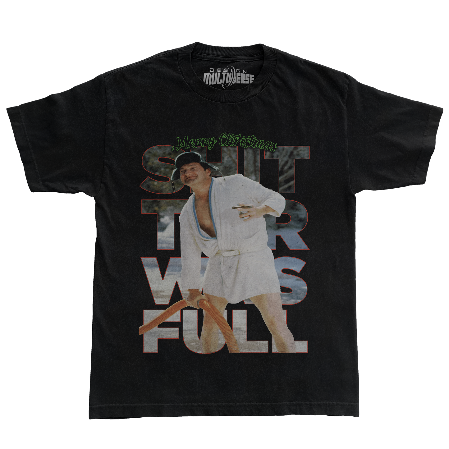 Shitter was Full Christmas Vacation Movie T Shirt